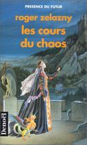 Couverture du livre « Les cours du chaos » de Roger Zelazny aux éditions Denoel