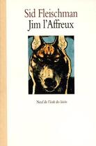 Couverture du livre « Jim l affreux » de Fleischman Sid / Len aux éditions Ecole Des Loisirs