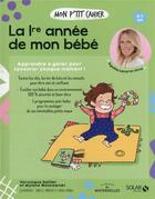 Couverture du livre « Mon p'tit cahier : la 1re année de mon bébé » de Veronique Deiller et Mylene Wascowiski aux éditions Solar