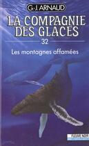 Couverture du livre « La compagnie des glaces t.32 : les montagnes affamées » de Georges-Jean Arnaud aux éditions Fleuve Editions