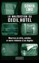 Couverture du livre « La malédiction du Cecil Hotel : meurtres en série, suicides et morts violentes à Los Angeles » de Sonya Lwu aux éditions Pocket