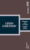 Couverture du livre « L'homme pris au piège ; Pouchkine - Tolstoï - Tchekhov » de Leon Chestov aux éditions Christian Bourgois