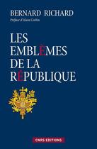 Couverture du livre « Les emblèmes de la République » de Bernard Richard aux éditions Cnrs Editions