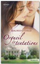 Couverture du livre « Irrésistible tentation ; les surprises de l'amour ; les pouvoirs de la passion » de Maureen Child aux éditions Harlequin