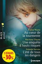 Couverture du livre « Au coeur de la tourmente ; une enquête à hauts risques ; l'été de tous les dangers » de Joanna Wayne et Amanda Stevens et Raeanne Thayne aux éditions Harlequin