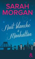 Couverture du livre « Coup de foudre à Manhattan Tome 1 ; nuit blanche à Manhattan » de Sarah Morgan aux éditions Harlequin