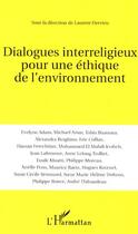 Couverture du livre « Dialogues interreligieux pour une éthique de l'environnement » de Laurent Dervieu aux éditions Editions L'harmattan