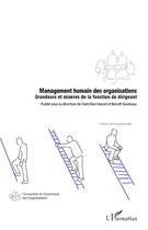 Couverture du livre « Management humain des organisations ; grandeurs et misères de la fonction de dirigeant » de Farid Ben Hassel et Benoit Raveleau aux éditions Editions L'harmattan