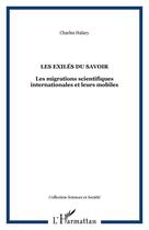 Couverture du livre « Les exiles du savoir - les migrations scientifiques internationales et leurs mobiles » de Halary Charles aux éditions Editions L'harmattan