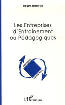 Couverture du livre « Les entreprises d'entraînement ou pédagogiques » de Pierre Troton aux éditions Editions L'harmattan