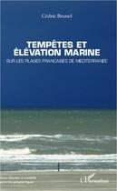 Couverture du livre « Tempêtes et élévation marine sur les plages françaises de Méditerranée » de Cedric Brunel aux éditions L'harmattan