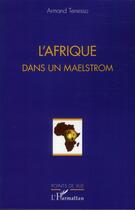 Couverture du livre « L'Afrique dans un maelstrom » de Armand Tenesso aux éditions L'harmattan