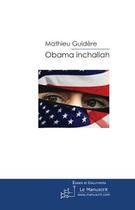 Couverture du livre « Obama inchallah » de Guidere-M aux éditions Editions Le Manuscrit