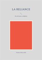 Couverture du livre « La reliance : des clés pour se déployer » de Frederic Balland aux éditions Books On Demand