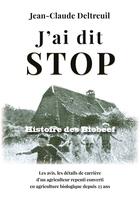 Couverture du livre « J'ai dit stop : Histoire des Biobeef » de Jean-Claude Deltreuil aux éditions Books On Demand