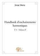 Couverture du livre « Handbook d'enchainements harmoniques V5 t.2 » de Serge Sibony aux éditions Edilivre