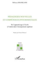 Couverture du livre « Pédagogies nouvelles et compétences psychosociales de l'apprentissage à l'école à l'entrée dans l'entreprise » de Rebecca Shankland aux éditions Editions L'harmattan