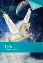 Couverture du livre « L.E.A. » de Sandrine Bataille Vandoorne aux éditions Publibook