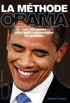 Couverture du livre « La méthode Obama ; ses 100 gestes pour bien communiquer au quotidien » de Rupert L. Swan aux éditions Les Editions De L'opportun