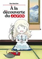 Couverture du livre « À la découverte du Japon ! Asa, une suédoise au pays du soleil levant » de Asa Ekstrom aux éditions Imho