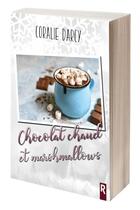 Couverture du livre « Chocolat chaud et marshmallows » de Darcy Coralie aux éditions Rebelle