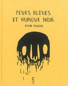 Couverture du livre « Peurs bleues et humour noir » de Fran Krause aux éditions Cambourakis