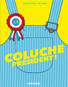 Couverture du livre « Coluche président ! » de J. M. Erre et Fabrice Erre aux éditions Fluide Glacial