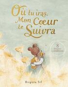 Couverture du livre « Où tu iras, mon coeur te suivra » de Birgitta Sif aux éditions Kaleidoscope