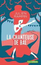 Couverture du livre « La chanteuse de bal » de Rampin Julien aux éditions Libra Diffusio