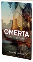 Couverture du livre « Omerta Tome 1 : désarmés » de Maurine Metairie aux éditions Nisha Et Caetera
