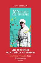 Couverture du livre « Mémoires de jeunesse : une traversée du XXe siècle au féminin » de Vera Brittain aux éditions Viviane Hamy