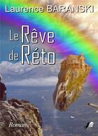 Couverture du livre « Le rêve de Réto » de Laurence Baranski aux éditions Libre2lire