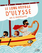 Couverture du livre « Le long voyage d'Ulysse en 6 aventures » de Homere et Viviane Koenig et Thierry Manes aux éditions Belin