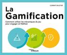Couverture du livre « La gamification : comment utiliser les mécaniques du jeu pour engager et fidéliser » de Clement Muletier aux éditions Eyrolles