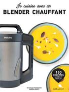 Couverture du livre « Je cuisine avec un blender chauffant » de Sandra Mahut aux éditions Marabout