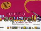 Couverture du livre « Peindre à l'aquarelle ; 12 superbes projets » de Barber John aux éditions Grund