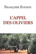 Couverture du livre « L'appel des oliviers » de Francoise Evenou aux éditions Salvator