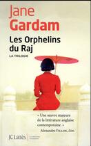Couverture du livre « Les orphelins du raj ; la trilogie » de Jane Gardam et Francoise Adelstain aux éditions Lattes