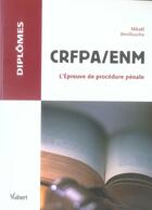 Couverture du livre « Crfpa, Enm ; L'Epreuve De Procedure Penale » de Mikael Benillouche aux éditions Vuibert