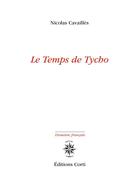 Couverture du livre « Le temps de Tycho » de Nicolas Cavailles aux éditions Corti