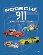 Couverture du livre « Porsche 911 en compétition au 1/43 » de Jean-Marie Lastu et Daniele Lastu aux éditions Etai