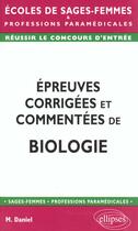 Couverture du livre « Epreuves corrigees et commentees de biologie » de Daniel-Marie aux éditions Ellipses