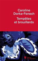 Couverture du livre « Tempêtes et brouillards » de Caroline Dorka-Fenech aux éditions La Martiniere