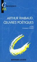 Couverture du livre « Oeuvres poétiques, d'Arthur Rimbaud » de Christophe Chabbert aux éditions Bertrand Lacoste