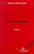 Couverture du livre « La reine etripee » de Habib Abdulrab aux éditions L'harmattan