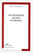 Couverture du livre « Les musiques de jazz en France » de Philippe Coulangeon aux éditions L'harmattan