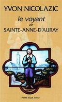 Couverture du livre « Yvon Nicolazic, le voyant de Sainte Anne d'Auray » de Petrequin Madeleine aux éditions Tequi