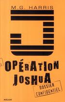 Couverture du livre « Opération Joshua ; la prophétie maya » de M. G. Harris aux éditions Milan