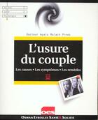 Couverture du livre « L'Usure Du Couple ; Les Causes Les Symptomes Les Remedes » de A Pines aux éditions Osman Eyrolles Multimedia