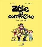 Couverture du livre « Zélie et compagnie T.3 ; tous pour une ! » de Eric Corbeyran et David De Thuin aux éditions Bd Kids